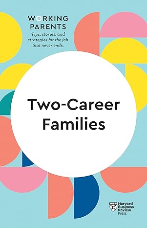 two career families 1st edition harvard business review ,daisy dowling ,jennifer petriglieri ,amy jen su