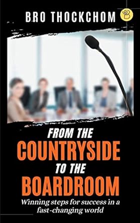 from the countryside to the boardroom 1st edition bro thockchom 9393635668, 978-9393635662