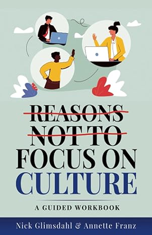 reasons not to focus on culture a guided workbook 1st edition nick glimsdahl ,annette franz b0bgnm9d5z,