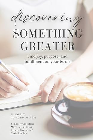 discovering something greater find joy purpose and fulfillment on your terms 1st edition mary reiss farias