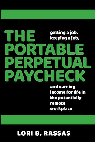 the portable perpetual paycheck getting a job keeping a job and earning income for life in the potentially