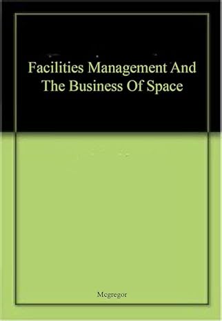 facilities management and the business of space 1st edition danny shiem shen mcgregor, wes, then 0340719648,