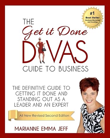 the get it done divas guide to business the definitive guide to getting it done and standing out as a leader