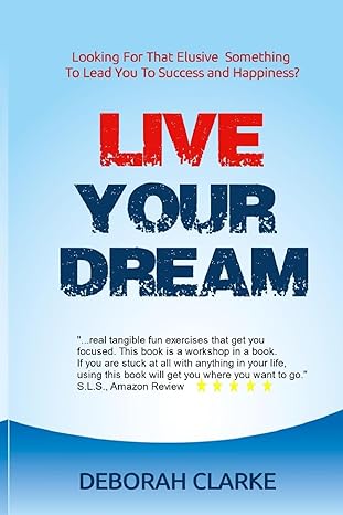 live your dream looking for that elusive something to lead you to success and happiness 3rd edition ms