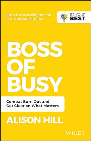 boss of busy combat burn out and get clear on what matters 2nd edition alison hill 0730369595, 978-0730369592