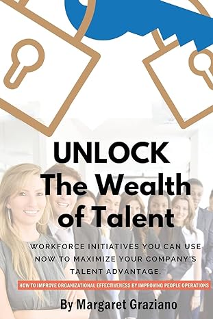 unlock the wealth of talent 1st edition margaret graziano 1732687714, 978-1732687714