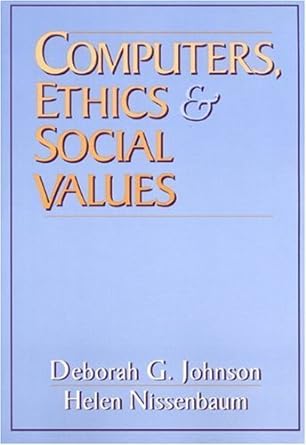 computers ethics and social values 1st edition 1st edition deborah g johnson b0089acxhq