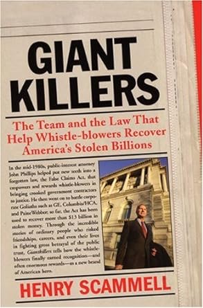 giantkillers the team and the law that help whistle blowers recover americas stolen billions 1st edition