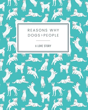 reasons why dogs people 1st edition erin ashley designs b09myywysp, 979-8780291688