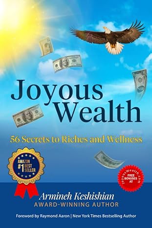 joyous wealth 56 secrets to riches and wellness 1st edition armineh keshishian 1772773948, 978-1772773941