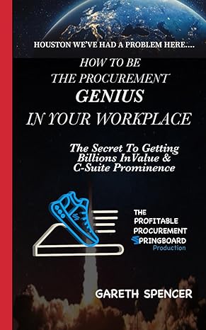 how to be the procurement genius in your workplace the secret to getting billions in value and c suite