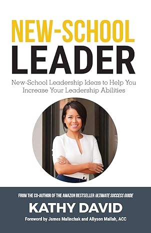 new school leader new school leadership ideas to help you increase your leadership abilities 1st edition