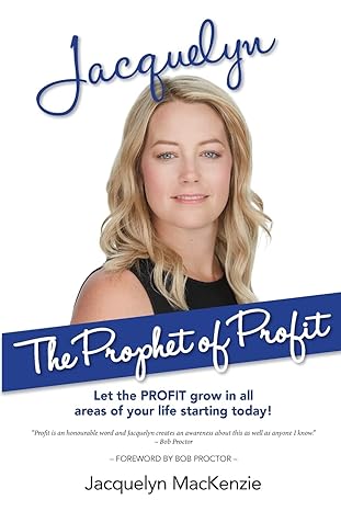 jacquelyn the prophet of profit let the profit grow in all areas of your life starting today 1st edition
