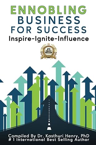 ennobling business for success inspire ignite influence 1st edition dr kasthuri henry 1735955558,