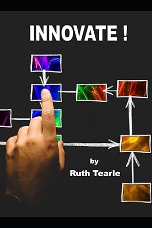 innovate the employees guide to innovation 1st edition ruth tearle 1794336516, 978-1794336513