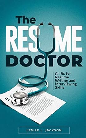 the resume doctor an rx for resume writing and interviewing skills 1st edition leslie l jackson b08jf5hw83,