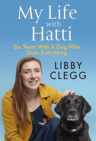 my life with hatti 1st edition libby clegg 152941668x, 978-1529416688