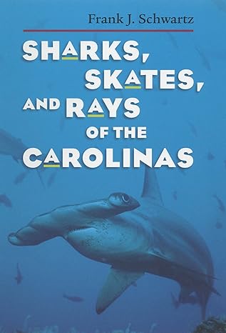 sharks skates and rays of the carolinas 1st edition frank j schwartz 0807854662, 978-0807854662