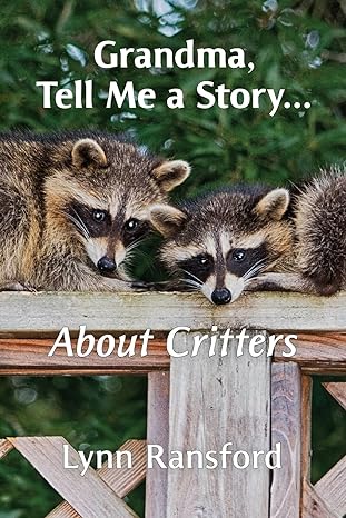 grandma tell me a story about critters 1st edition lynn ransford 0578296527, 978-0578296524