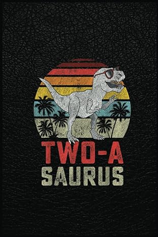 two a saurus birthdayrex dino 2nd dinosaur matching a prehistoric tool for modern times 1st edition e paige