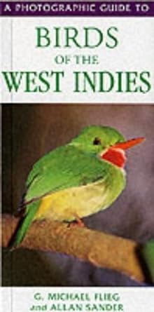 a photographic guide to birds of the west indies 1st edition mike flieg 1859745091, 978-1859745090