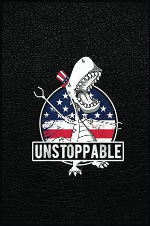 4th of july funny patriotic unstoppable dinosaur graphic a prehistoric tool for modern times 1st edition