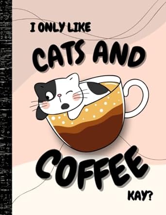 i only like cats and coffee kay a super useful 2023 planner for any cats and coffee lovers 1st edition just