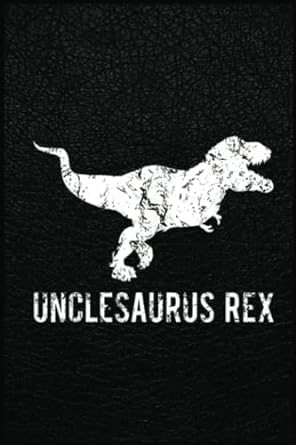 unclesaurus funny uncle dinosaurrex fun gift a prehistoric tool for modern times 1st edition e paige minor