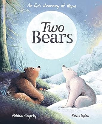 two bears an epic journey of hope 1st edition rotem teplow ,patricia hegarty 1838913629, 978-1838913625