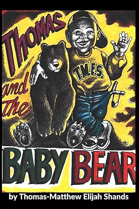thomas and the baby bear 1st edition thomas matthew elijah shands ,tommy matthew shands b09crqnx8n,