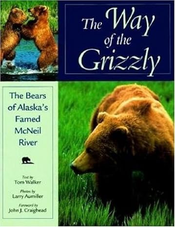 the way of the grizzly 1st edition tom walker ,larry aumiller 0896584038, 978-0896584037