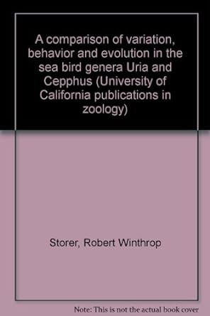 a comparison of variation behavior and evolution in the sea bird genera uria and cepphus 1st edition robert
