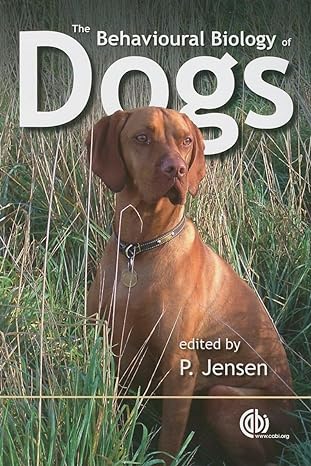 behavioural biology of dogs 1st edition per jensen 1845931874, 978-1845931872