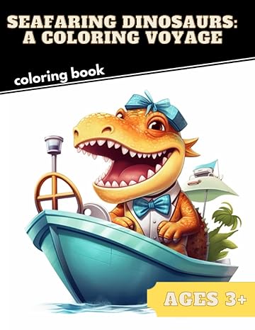 seafaring dinosaurs a coloring voyage 1st edition artemis david b0c7tckqjz, 979-8397966740