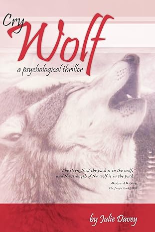 cry wolf a psychological thriller 1st edition julie davey 1468035274, 978-1468035278