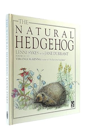 the natural hedgehog 1st edition lenni sykes lch acoh ,jane durrant ,pip morgan ,virginia mckenna 1856750426,