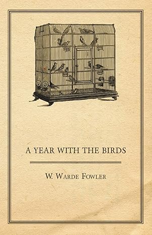 a year with the birds 1st edition w warde fowler 1443783951, 978-1443783958