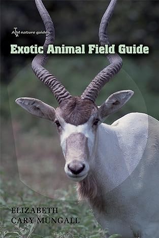 exotic animal field guide nonnative hoofed mammals in the united states 1st edition dr elizabeth cary mungall