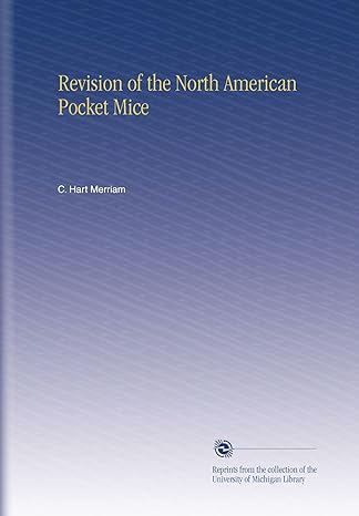 revision of the north american pocket mice 1st edition c hart merriam b002md0224