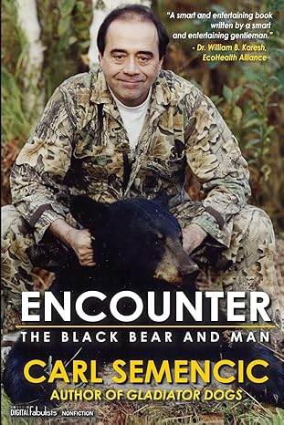 encounter the black bear and man 1st edition carl semencic 1478345225, 978-1478345220