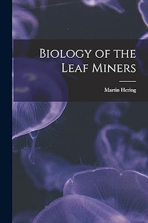 biology of the leaf miners 1st edition martin 1893 hering 1015286216, 978-1015286214