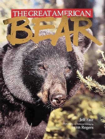 the great american bear 1st edition jeff fair ,lynn rogers 1559714123, 978-1559714129