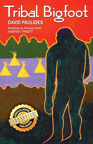 tribal bigfoot 1st edition david paulides ,harvey pratt 0888396872, 978-0888396877