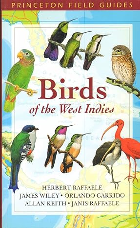 birds of the west indies 1st thus used edition herbert a raffaele ,james wiley ,orlando h garrido ,allan