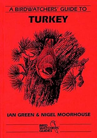 a birdwatchers guide to turkey site guide 1st edition ian green ,nigel moorhouse 187110405x, 978-1871104059