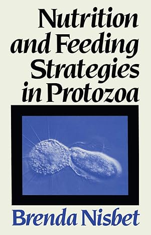 nutrition and feeding strategies in protozoa 1984th edition brenda nisbet 9401165572, 978-9401165570