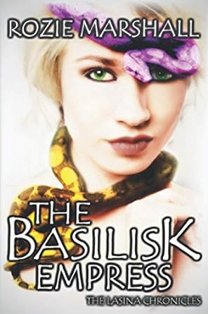 the basilisk empress 1st edition rozie marshall b08kbkrjbd, 979-8691177361