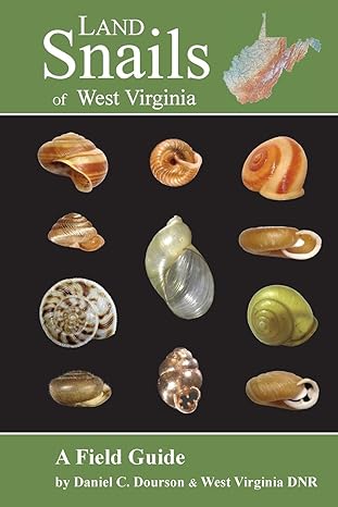 land snails of west virginia 1st edition daniel c dourson 1088055583, 978-1088055588
