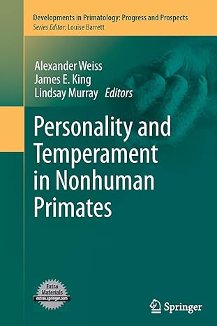 personality and temperament in nonhuman primates 2011th edition alexander weiss ,james e king ,lindsay murray