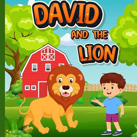 david and the lion a fun retelling of the story of david the shepherd boy bible story 1st edition esther u